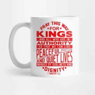 Pray For Kings and All In Authority 1 Timothy 2:2 Mug